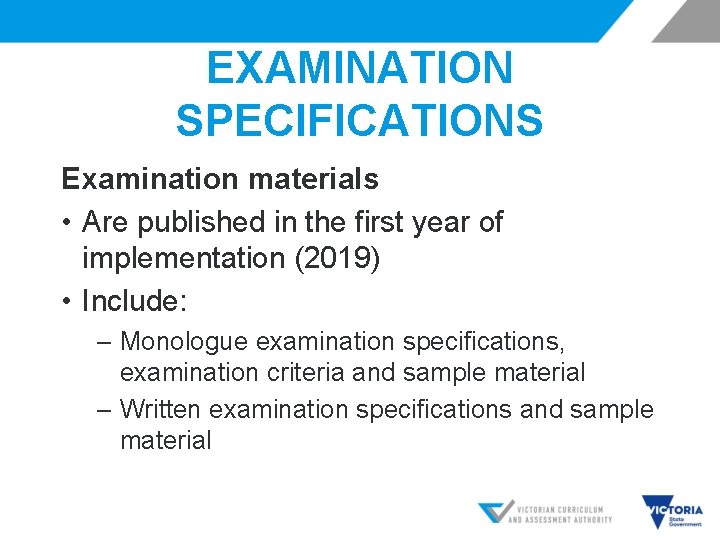 EXAMINATION SPECIFICATIONS Examination materials • Are published in the first year of implementation (2019)