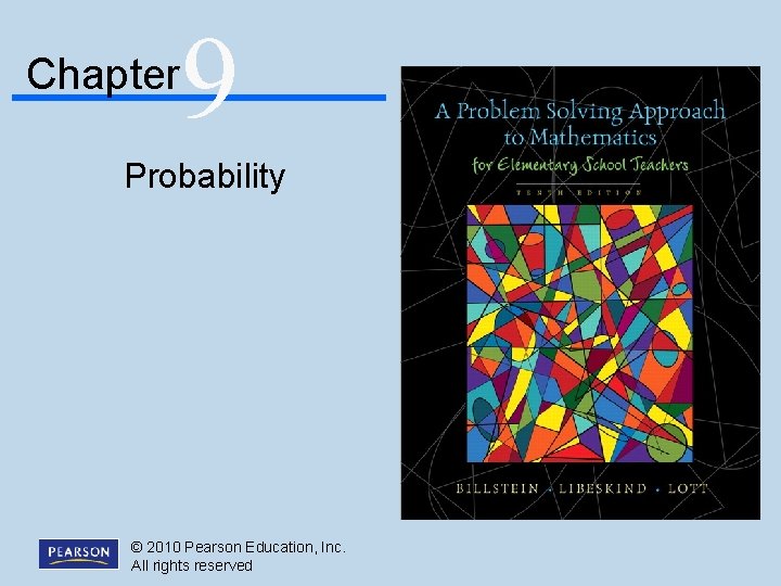 Chapter 9 Probability © 2010 Pearson Education, Inc. All rights reserved 