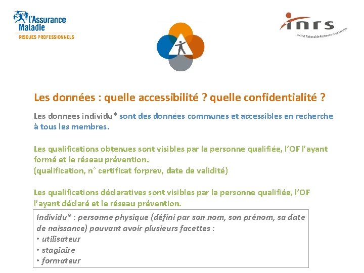 Les données : quelle accessibilité ? quelle confidentialité ? Les données individu* sont des