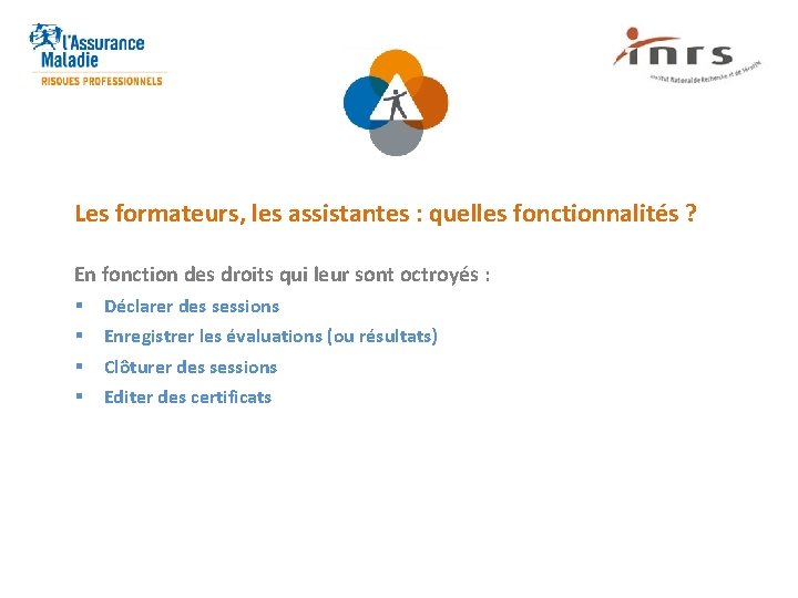 Les formateurs, les assistantes : quelles fonctionnalités ? En fonction des droits qui leur