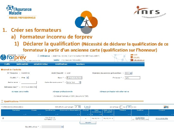 1. Créer ses formateurs a) Formateur inconnu de forprev 1) Déclarer la qualification (Nécessité