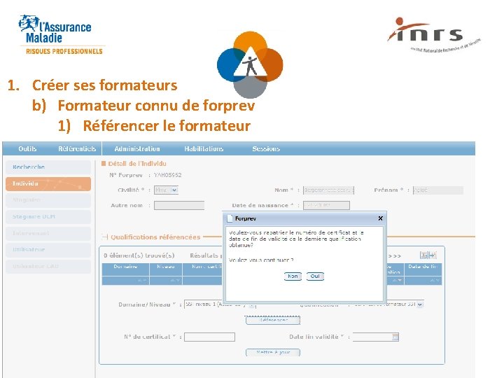 1. Créer ses formateurs b) Formateur connu de forprev 1) Référencer le formateur 