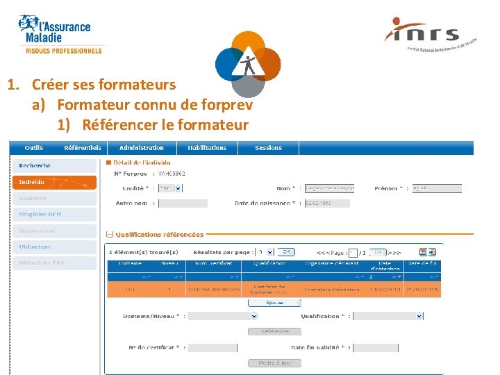 1. Créer ses formateurs a) Formateur connu de forprev 1) Référencer le formateur 