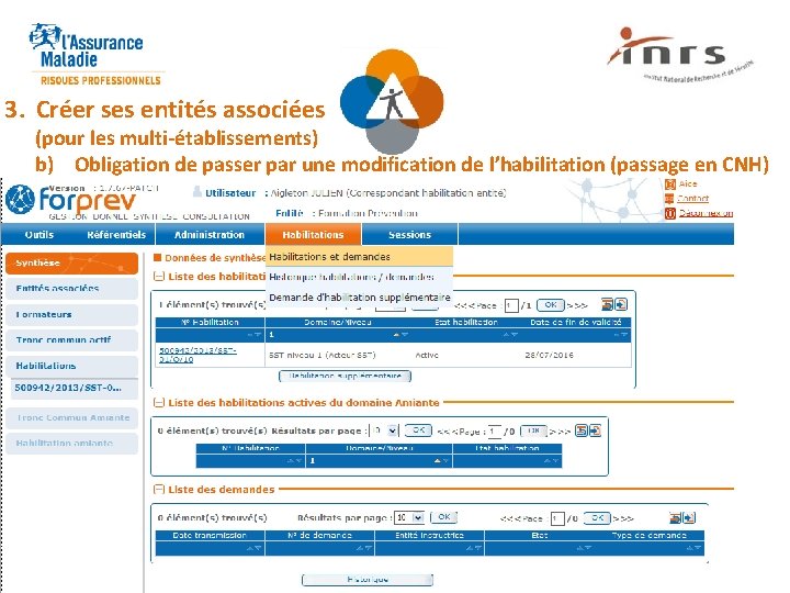 3. Créer ses entités associées (pour les multi-établissements) b) Obligation de passer par une