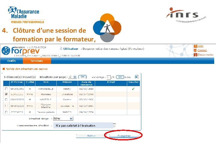 4. Clôture d’une session de formation par le formateur, N’a pas satisfait à l’évaluation