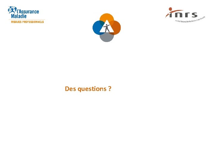 Des questions ? 