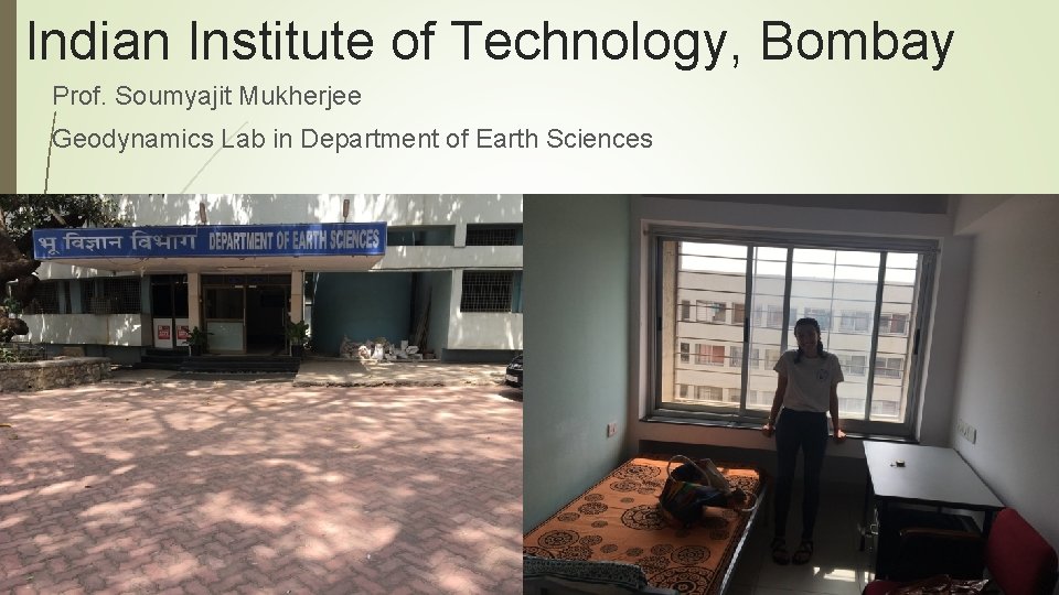Indian Institute of Technology, Bombay Prof. Soumyajit Mukherjee Geodynamics Lab in Department of Earth