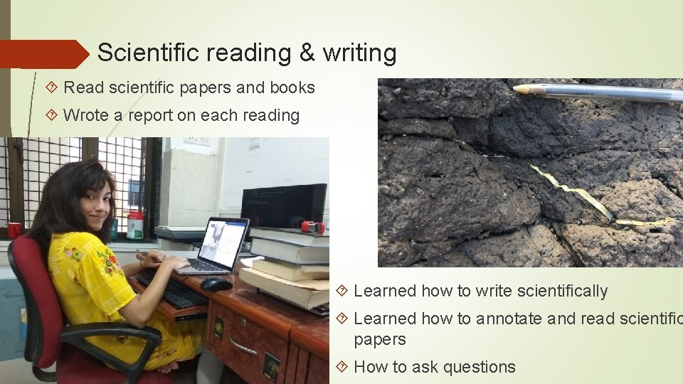Scientific reading & writing Read scientific papers and books Wrote a report on each