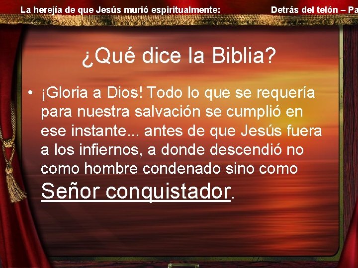 La herejía de que Jesús murió espiritualmente: Detrás del telón – Pa ¿Qué dice