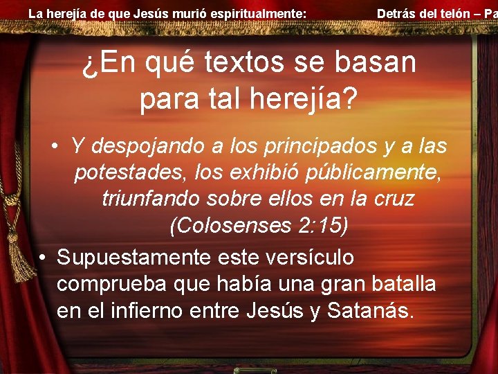 La herejía de que Jesús murió espiritualmente: Detrás del telón – Pa ¿En qué