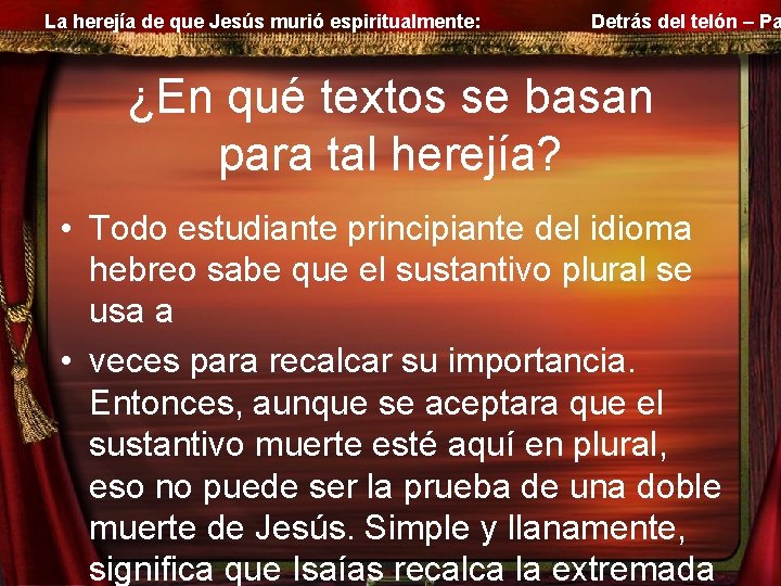 La herejía de que Jesús murió espiritualmente: Detrás del telón – Pa ¿En qué