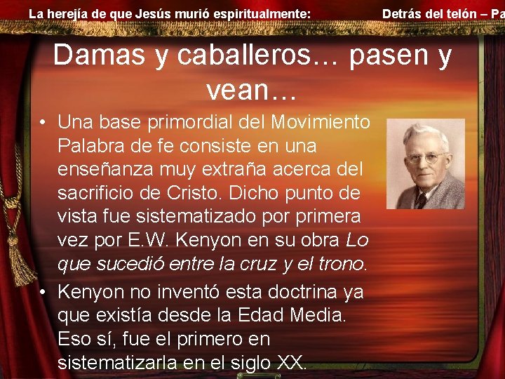 La herejía de que Jesús murió espiritualmente: Detrás del telón – Pa Damas y