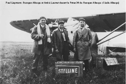 Paul Liepmann, Georges Alberge et André Laumet devant le Potez 36 de Georges Alberge