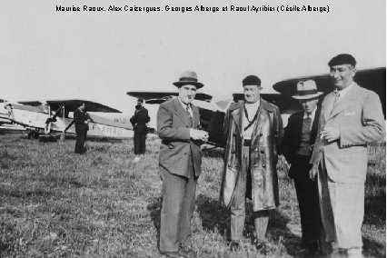 Maurice Raoux, Alex Caizergues, Georges Alberge et Raoul Ayribier (Cécile Alberge) 