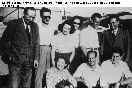 En 1951 : Docteur Chevrier, Lucien Coën, Pierre Caizergues, Georges Alberge et Jean-Pierre Lamassourre