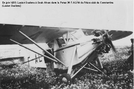 En juin 1933, Lucien Scalone à Souk-Ahras dans le Potez 36 F-ALYM de l'Aéro-club