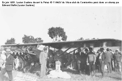 En juin 1933, Lucien Scalone devant le Potez 43 F-AMJV de l'Aéro-club de Constantine