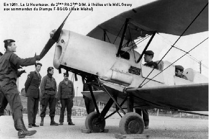 En 1961, Le Lt Heurteaux, du 2ème PA 2ème DIM, à l’hélice et le