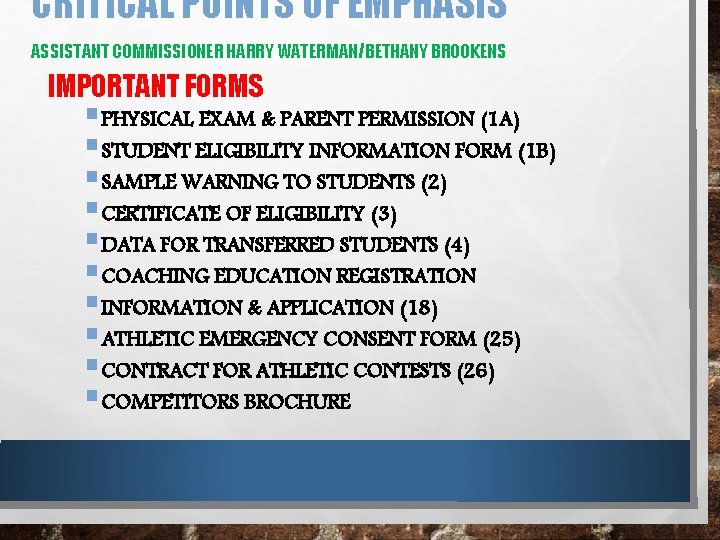 CRITICAL POINTS OF EMPHASIS ASSISTANT COMMISSIONER HARRY WATERMAN/BETHANY BROOKENS IMPORTANT FORMS § PHYSICAL EXAM