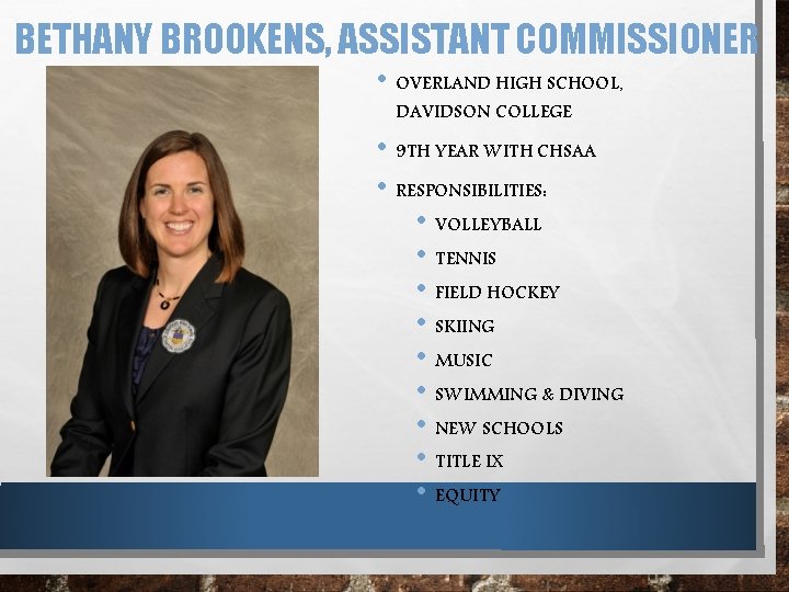 BETHANY BROOKENS, ASSISTANT COMMISSIONER • OVERLAND HIGH SCHOOL, DAVIDSON COLLEGE • 9 TH YEAR