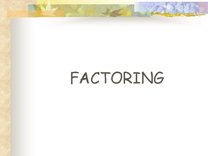 FACTORING 