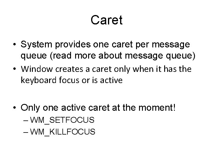 Caret • System provides one caret per message queue (read more about message queue)