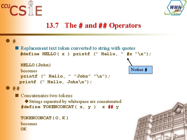 13. 7 The # and ## Operators l# n Replacement text token converted to