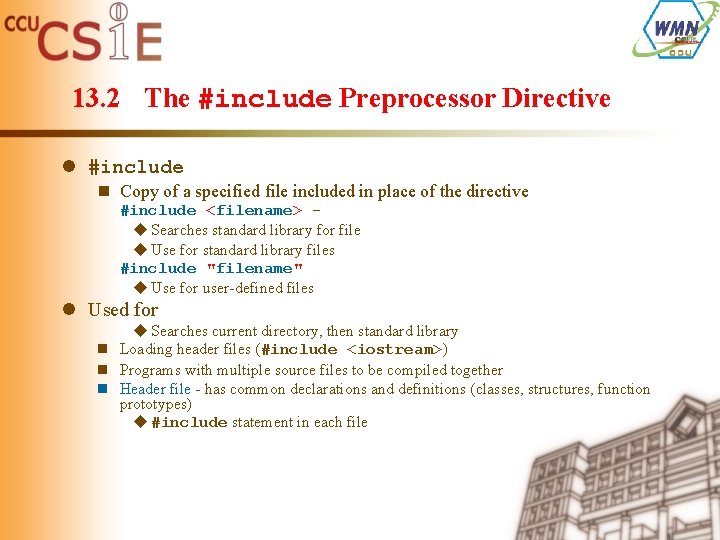 13. 2 The #include Preprocessor Directive l #include n Copy of a specified file