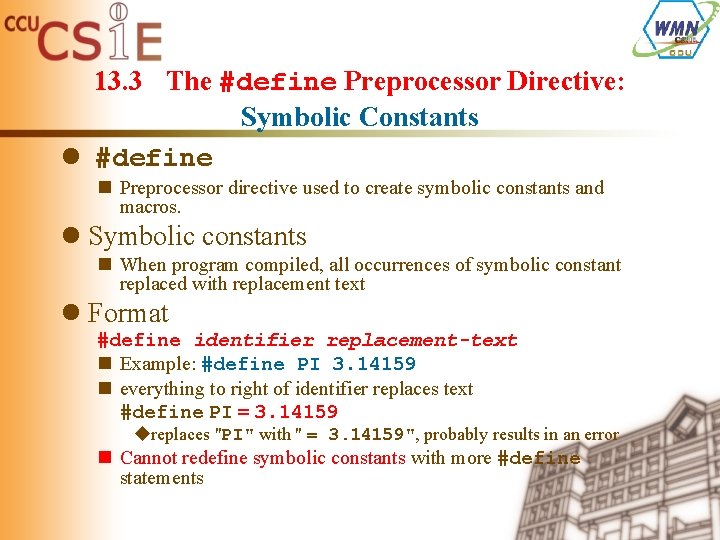13. 3 The #define Preprocessor Directive: Symbolic Constants l #define n Preprocessor directive used