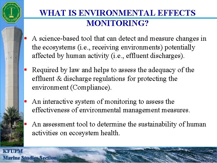 WHAT IS ENVIRONMENTAL EFFECTS MONITORING? § A science-based tool that can detect and measure WHAT IS ENVIRONMENTAL EFFECTS MONITORING? § A science-based tool that can detect and measure