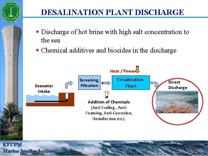 DESALINATION PLANT DISCHARGE § Discharge of hot brine with high salt concentration to the DESALINATION PLANT DISCHARGE § Discharge of hot brine with high salt concentration to the