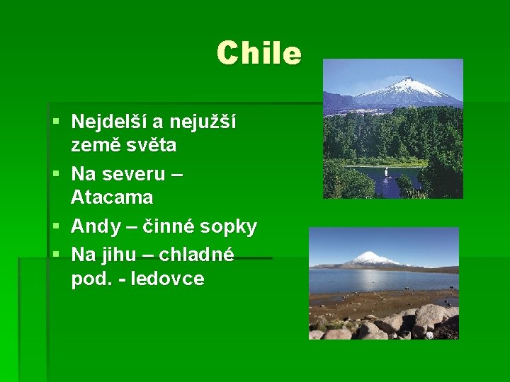 Chile § Nejdelší a nejužší země světa § Na severu – Atacama § Andy