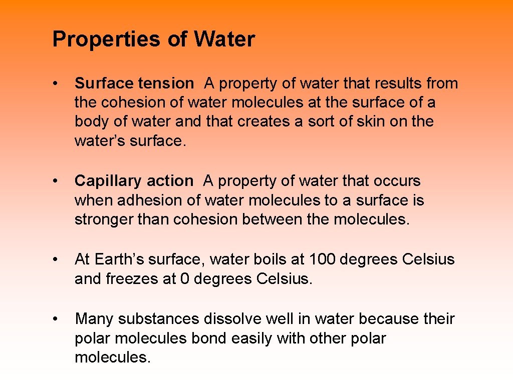 Properties of Water • Surface tension A property of water that results from the