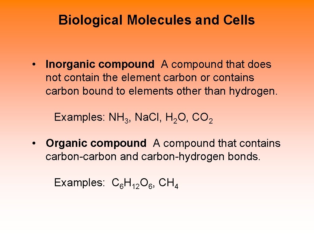 Biological Molecules and Cells • Inorganic compound A compound that does not contain the