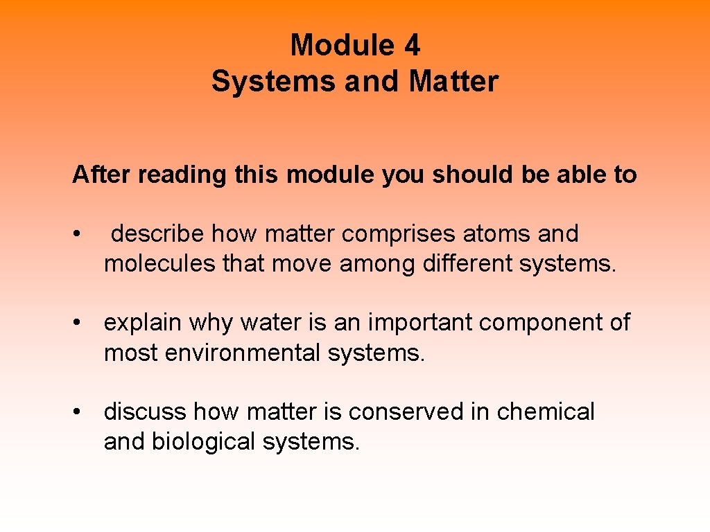 Module 4 Systems and Matter After reading this module you should be able to