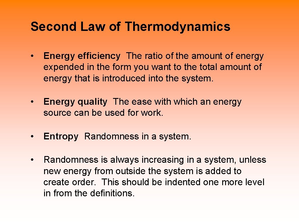 Second Law of Thermodynamics • Energy efficiency The ratio of the amount of energy