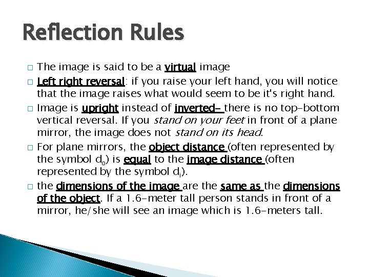 Reflection Rules The image is said to be a virtual image � Left right
