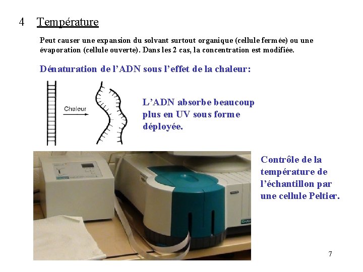 4 Température Peut causer une expansion du solvant surtout organique (cellule fermée) ou une 4 Température Peut causer une expansion du solvant surtout organique (cellule fermée) ou une