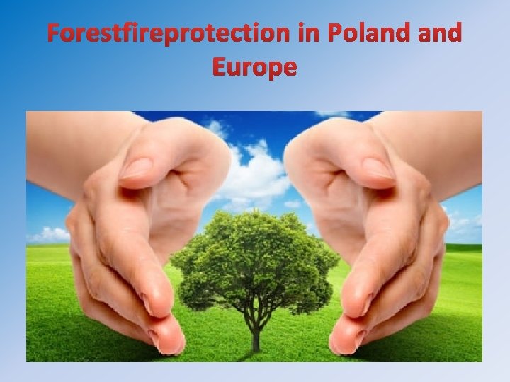 Forestfireprotection in Poland Europe 