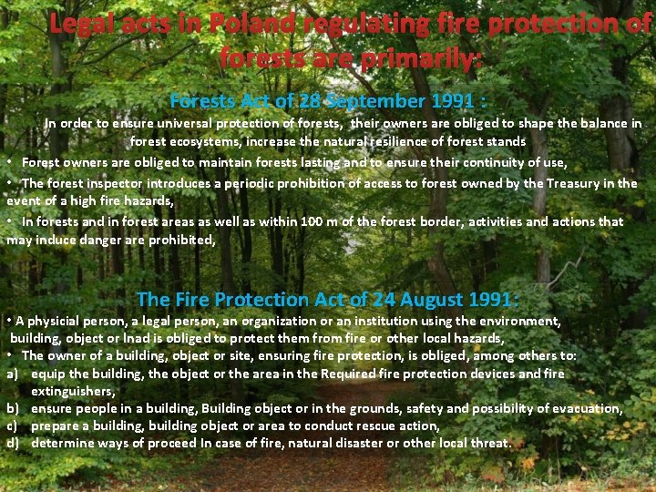 Legal acts in Poland regulating fire protection of forests are primarily: Forests Act of