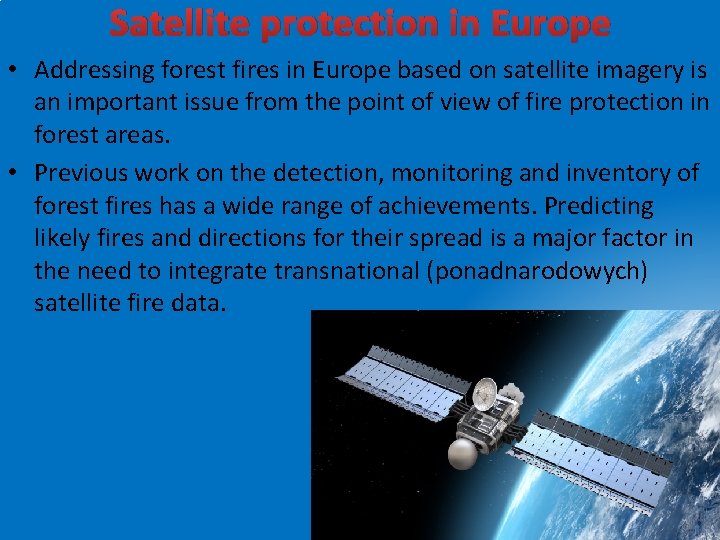 Satellite protection in Europe • Addressing forest fires in Europe based on satellite imagery