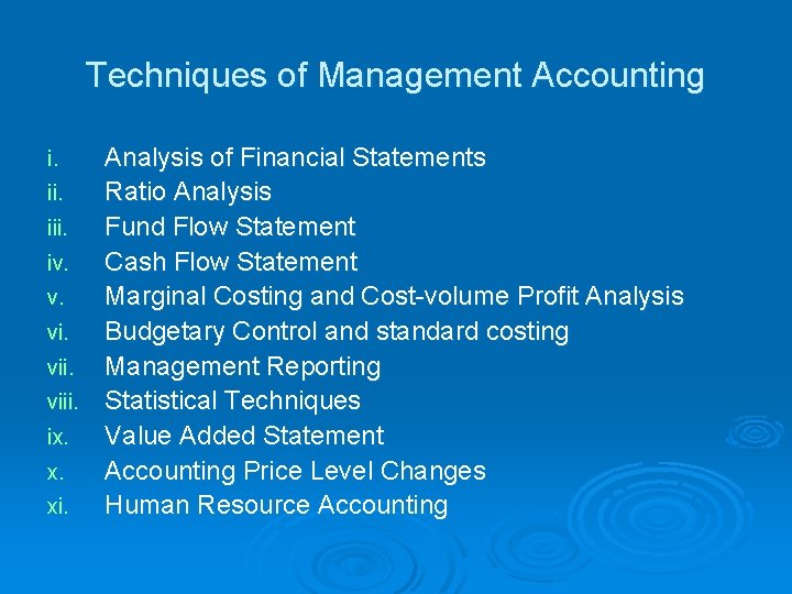 Techniques of Management Accounting Analysis of Financial Statements ii. Ratio Analysis iii. Fund Flow