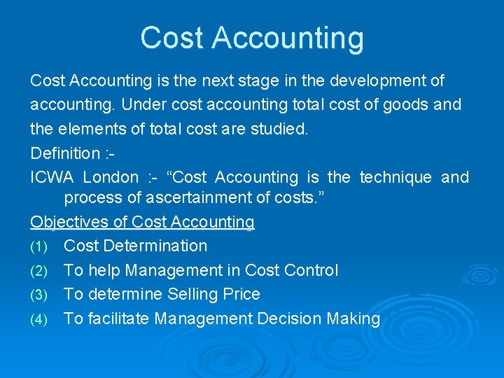 Cost Accounting is the next stage in the development of accounting. Under cost accounting