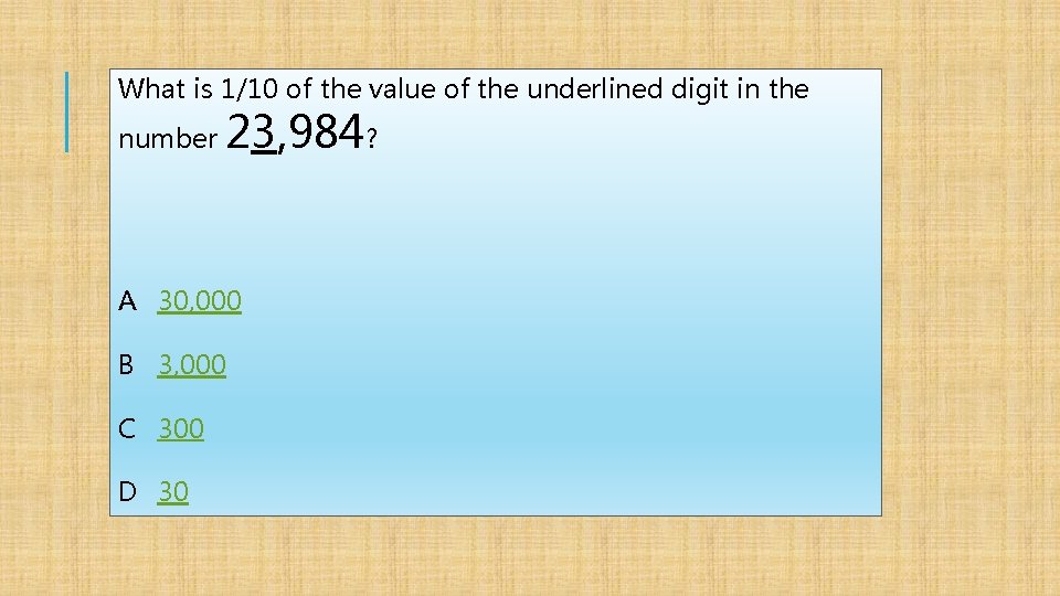 What is 1/10 of the value of the underlined digit in the number 23,