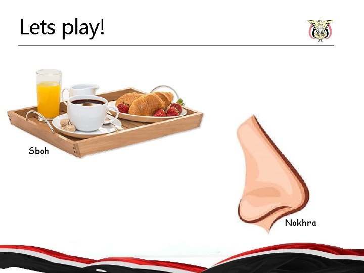 Lets play! kfa a e r B st Sboh Nokhra 