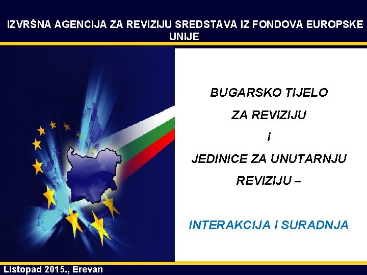 IZVRŠNA AGENCIJA ZA REVIZIJU SREDSTAVA IZ FONDOVA EUROPSKE UNIJE BUGARSKO TIJELO ZA REVIZIJU i