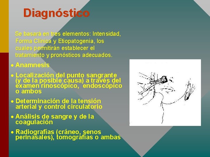 Diagnóstico Se basará en tres elementos: Intensidad, Forma Clínica y Etiopatogenia, los cuales permitirán