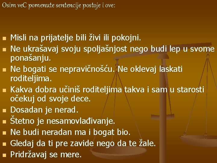 Osim ve. C pomenute sentencije postoje i ove: n n n n n Misli