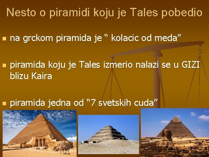 Nesto o piramidi koju je Tales pobedio n na grckom piramida je “ kolacic
