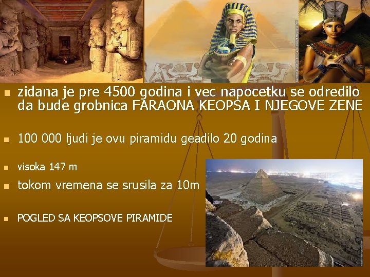 n zidana je pre 4500 godina i vec napocetku se odredilo da bude grobnica